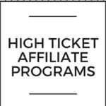 Text image with a white background and black border, displaying the words "HIGH TICKET AFFILIATE PROGRAMS" in black capital letters. There are two thin horizontal black lines, one above and one below the text.