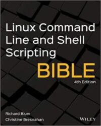 Linux Command Line and Shell Scripting Bible, 4th Edition