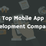 A graphic with a dark background features illustrations of tech-related icons like a laptop, cloud storage, a graph, a photo, and a globe. Text in the center reads "Top Mobile App Development Companies" in white, bold letters.