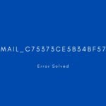 [pii_email_c75373ce5b34bf577425] Error resolved