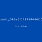 [pii_email_39065c4ef6f080d07ef3] Error resolved