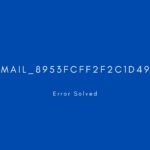 [pii_email_8953fcff2f2c1d49fbad] Error resolved