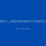 [pii_email_8005b584d7cadec94491] Error resolved