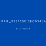 [pii_email_958f50e15ec0346a0f94] Error resolved