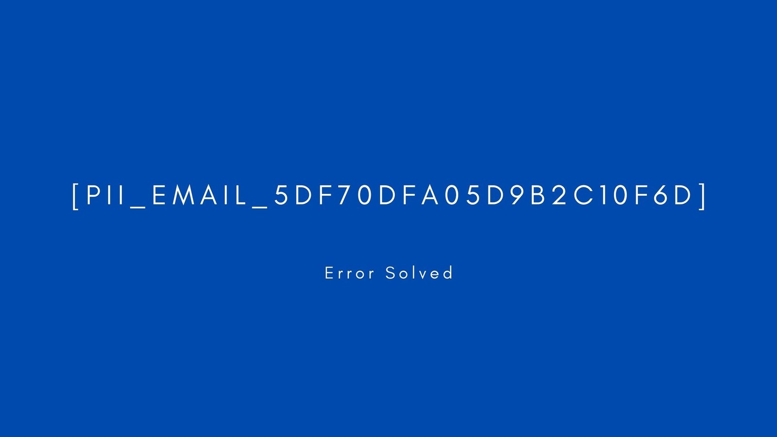 Get Better Pii_email_5df70dfa05d9b2c10f6d Results By Following 3 Simple Steps