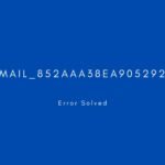 [pii_email_852aaa38ea9052920d3d] Error resolved