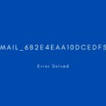 [pii_email_6b2e4eaa10dcedf5bd9f] Error resolved