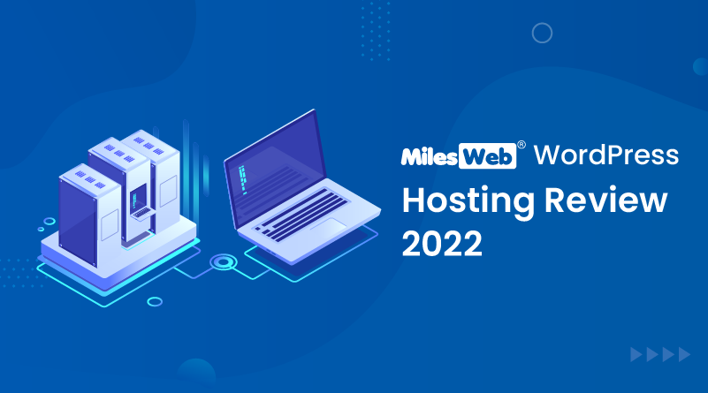 MilesWeb WordPress Hosting Review 2022