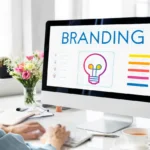 Branding In The Digital World: Tips, Best Practices And Challenges 2022