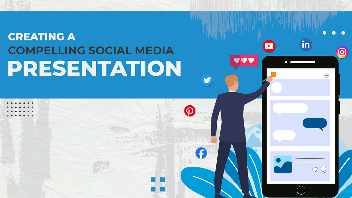 Creating A Compelling Social Media Presentation