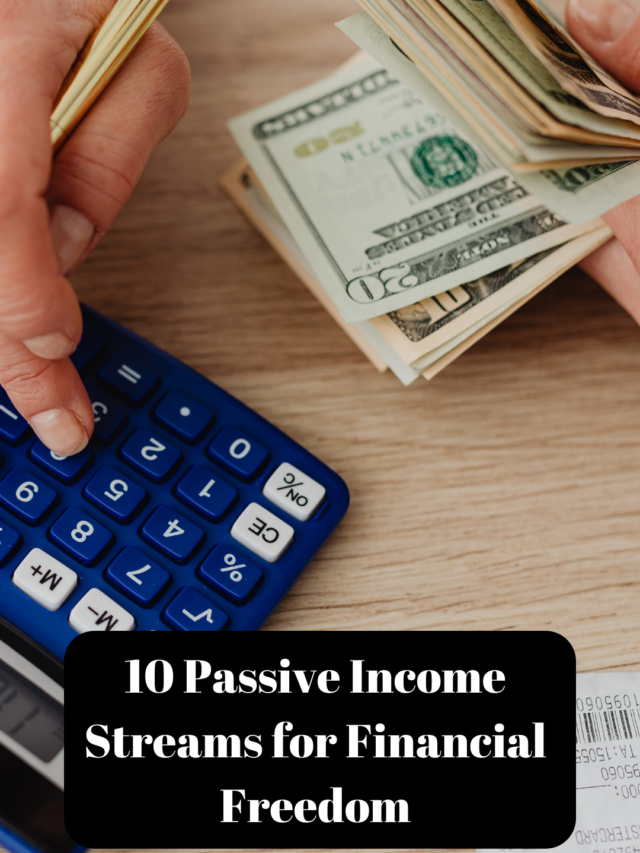 10 Passive Income Streams for Financial Freedom