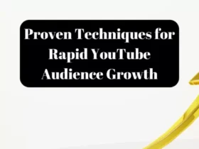 Proven Techniques for Rapid YouTube Audience Growth