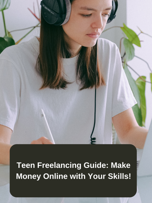Teen Freelancing Guide: Make Money Online with Your Skills!