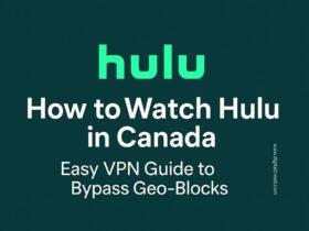 A digital graphic with a dark teal background featuring the Hulu logo in bright green at the top, followed by bold white text that reads "How to Watch Hulu in Canada" and a subtitle beneath that says "Easy VPN Guide to Bypass Geo-Blocks.