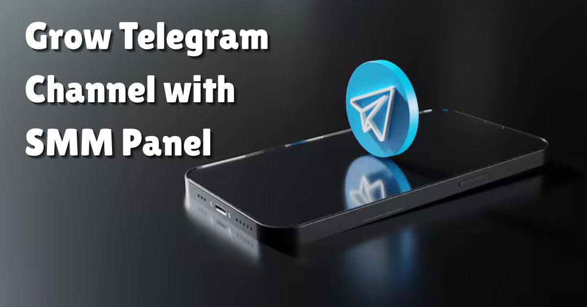 grow telegram channel with smm panel
