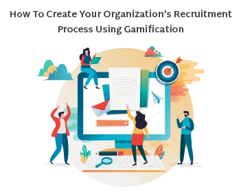Illustration of three people using a large computer screen surrounded by gamification elements like a target, paper plane, and magnifying glass. The text above reads: "How To Create Your Organization’s Recruitment Process Using Gamification.