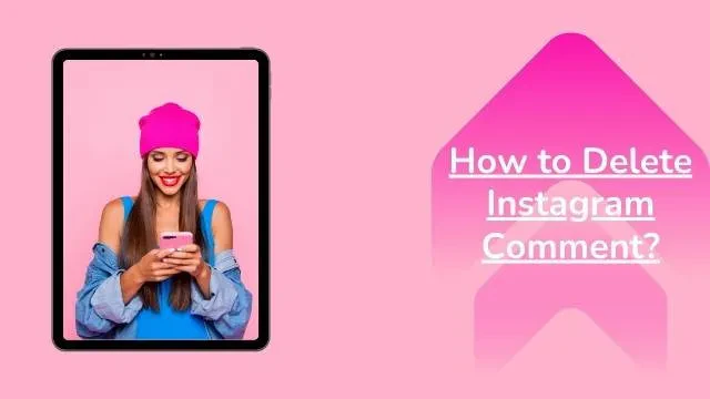 A woman wearing a pink beanie and denim jacket smiles while looking at her phone, displayed on a tablet screen with a pink background. Text on the right side reads, "How to Delete Instagram Comment?.