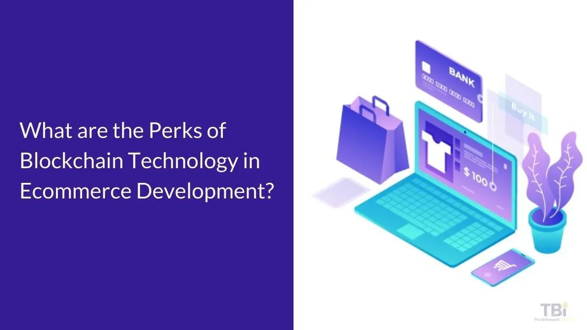What are the Perks of Blockchain Technology in eCommerce Website Development?
