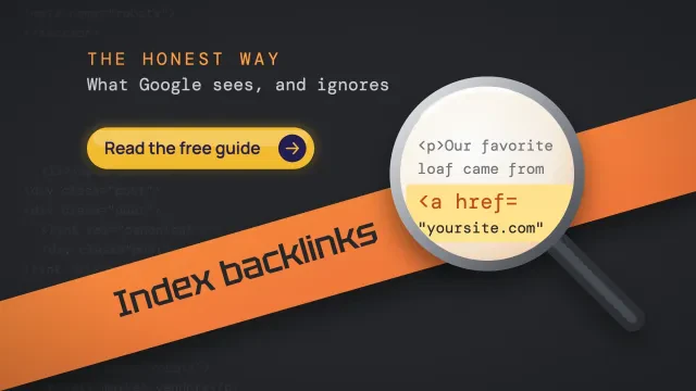 Index backlinks the honest way: a magnifier over page code showing a real a href link on a dark and orange diagonal, with a Read the free guide button