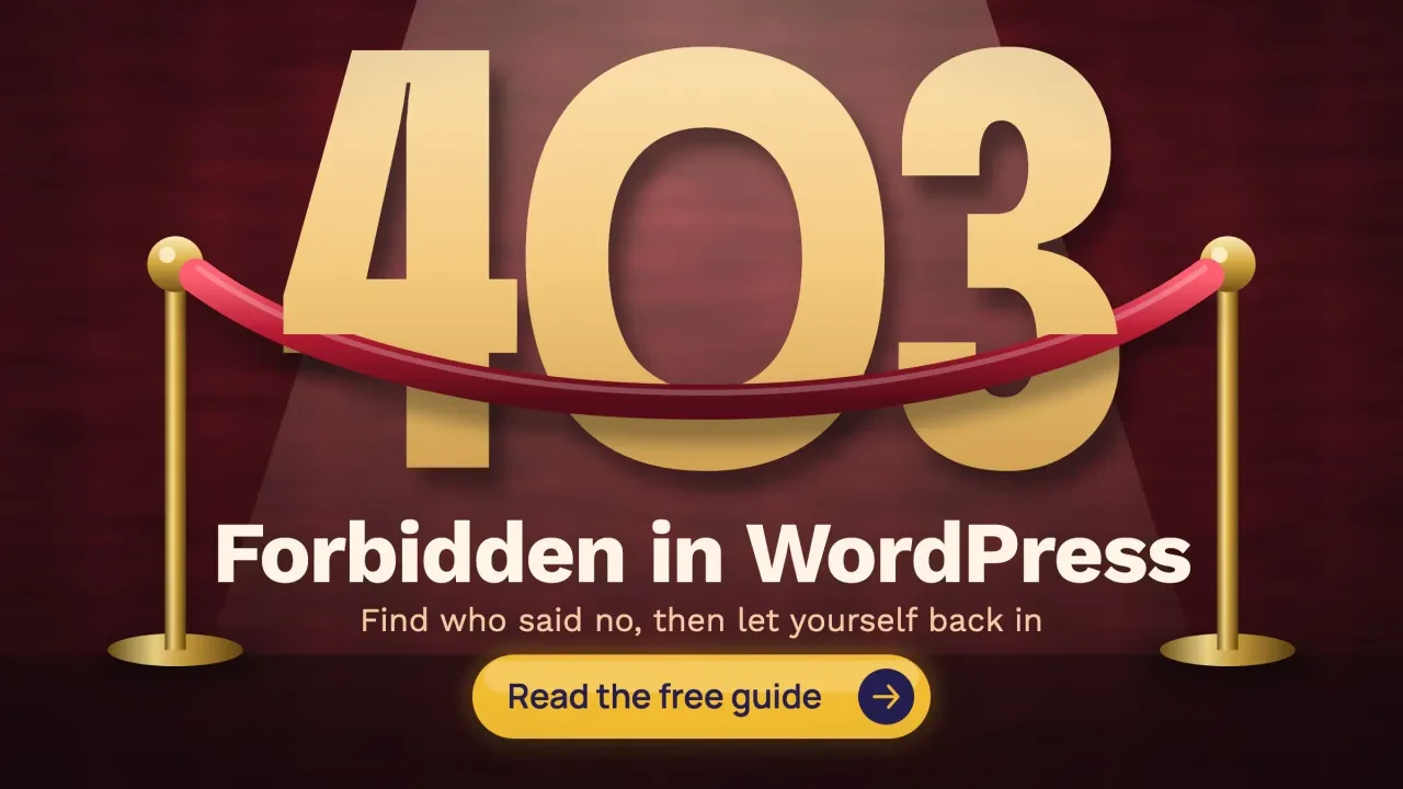 403 Forbidden in WordPress: giant gold 403 numbers behind a red velvet rope on crimson, with a Read the free guide button