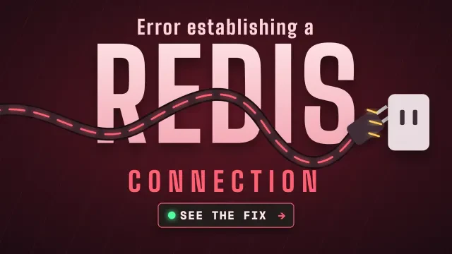 Error establishing a Redis connection: a giant pink REDIS word with an unplugged cable and plug on dark red, and a See the fix button