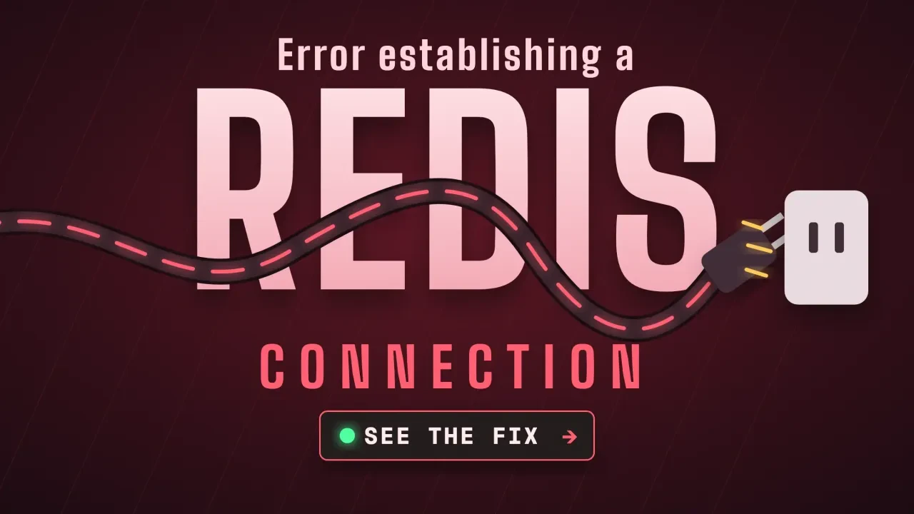 Error establishing a Redis connection: a giant pink REDIS word with an unplugged cable and plug on dark red, and a See the fix button