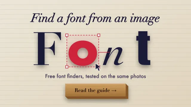 Find a font from an image: a giant word Font set in four different typefaces with a selection box and cursor, and a wooden type button