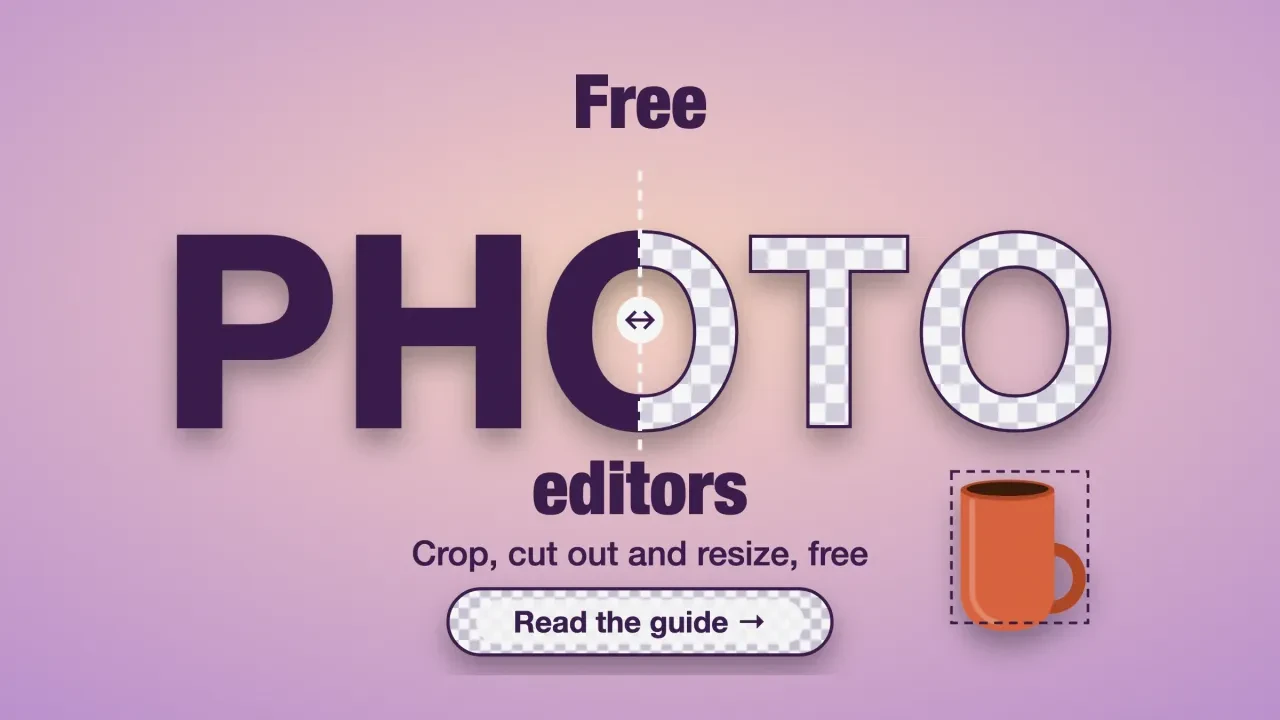 Free photo editors: the word PHOTO half solid and half see-through checkerboard behind a before and after slider, with a cut-out mug and a checkerboard pill button