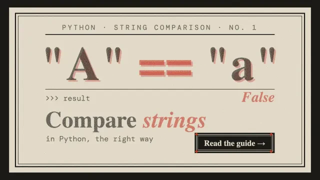 Python compare strings: a letterpress poster showing "A" == "a" returning False, with a framed ink-block button