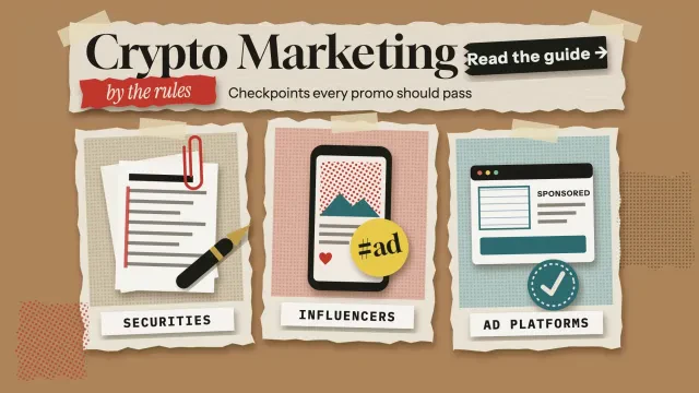 Crypto marketing rules: a paper collage of three checkpoints a promotion must pass, securities, influencers and ad platforms, with a label-tape button