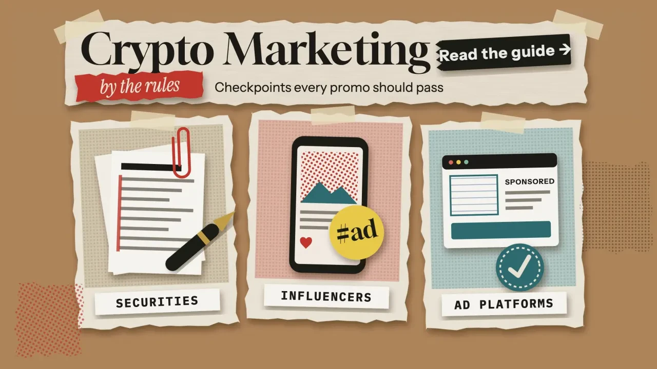 Crypto marketing rules: a paper collage of three checkpoints a promotion must pass, securities, influencers and ad platforms, with a label-tape button