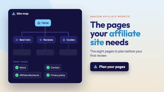 How to build an Amazon affiliate website: the eight pages to plan before your first review, from about and disclosure to privacy