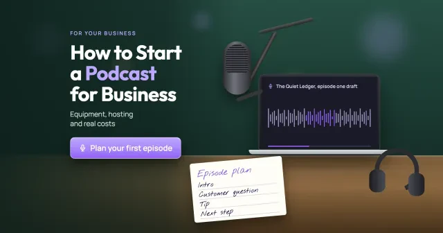 How to start a podcast for business: a desk with a boom-arm microphone, headphones, a laptop showing a waveform and a handwritten episode plan, with a Plan your first episode button