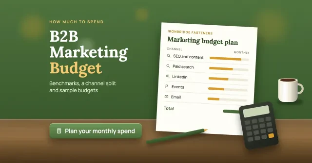 B2B marketing budget: benchmarks, a channel split and sample budgets, shown as a printed plan for a made-up firm, Ironbridge Fasteners, beside a calculator