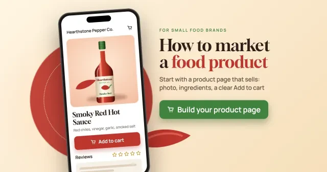 How to market a food product: a phone product page for a made-up hot sauce with a bottle photo, ingredients line and Add to cart button, plus a Build your product page button