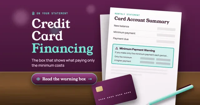 Credit card financing: a card statement on a desk with the Minimum Payment Warning box highlighted, a blank card, a pen and a Read the warning box button