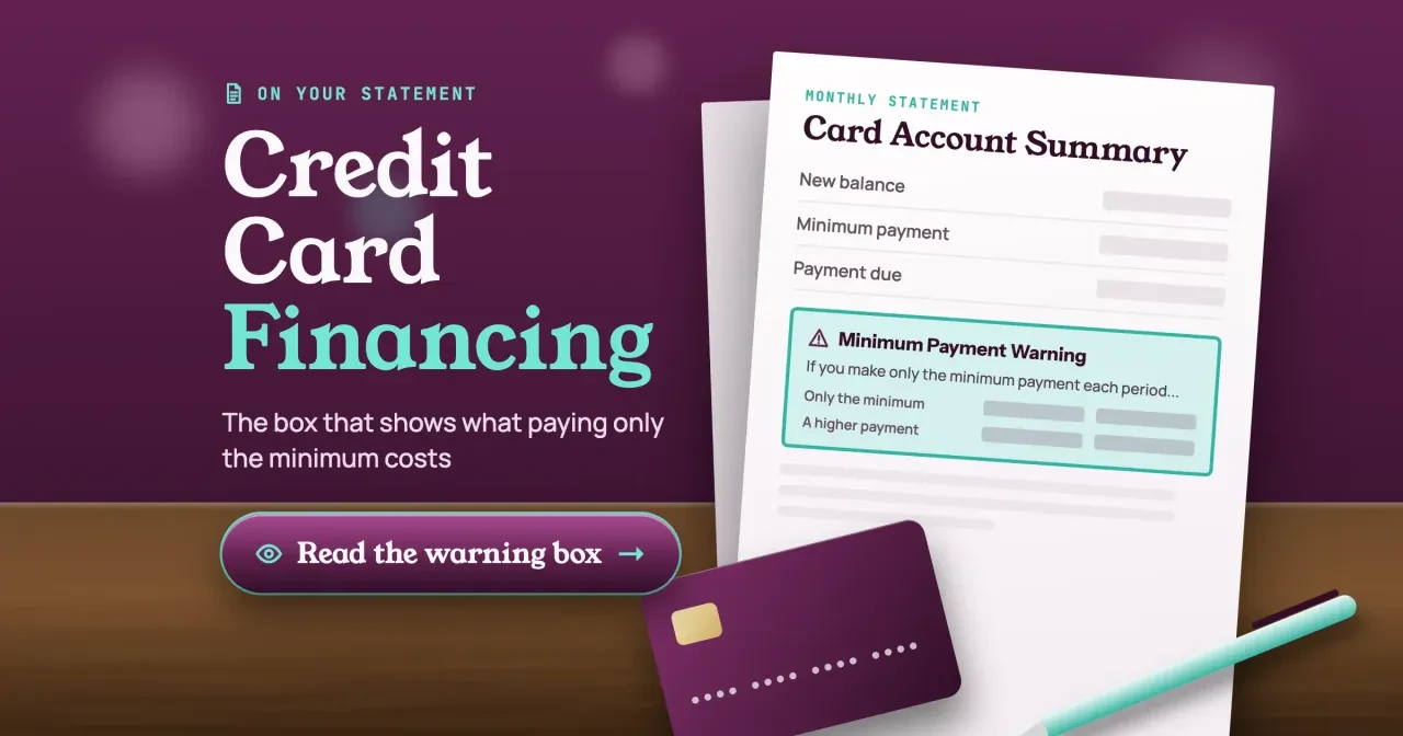 Credit card financing: a card statement on a desk with the Minimum Payment Warning box highlighted, a blank card, a pen and a Read the warning box button