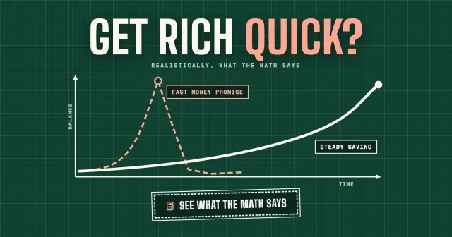 How to get rich quick realistically: a dashed fast money promise line that spikes and crashes beside a steady saving curve