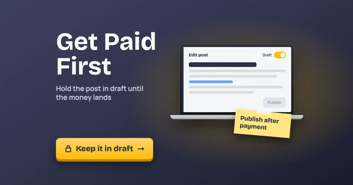Paid guest post scammers guide: a laptop with a post editor showing a Draft toggle switched on and a sticky note reading Publish after payment, beside the title Get Paid First and a Keep it in draft button