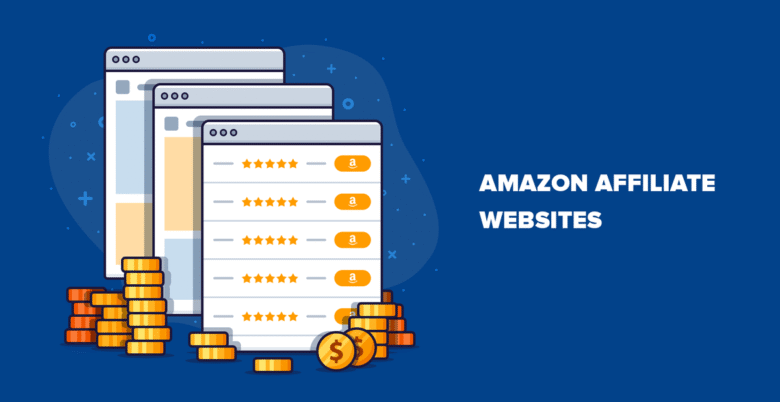 An illustration features web browser windows with star ratings, dollar symbols, and the Amazon logo. Stacks of coins are shown at the bottom left. The text reads "Amazon Affiliate Websites" on the right side against a blue background.