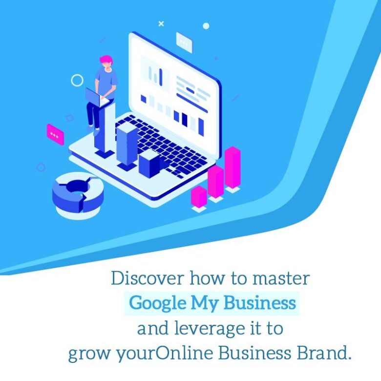 Illustration of a person standing beside a laptop displaying graphs and data charts. Various business-related icons surround the laptop. Text reads: "Discover how to master Google My Business and leverage it to grow your Online Business Brand.