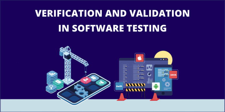 Illustration showing the concepts of verification and validation in software testing. It includes a crane constructing a mobile app with gears and coding icons, and a desktop with software tools like Java, Swift, and other development symbols.