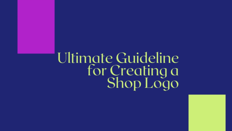 A dark blue background featuring neon yellow-green text in the center that reads "Ultimate Guideline for Creating a Shop Logo." There is a bright pink rectangle in the top left corner and a bright yellow-green square in the bottom right corner.