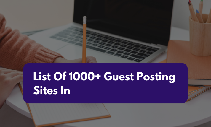 List Of 1000+ Guest Posting List Of 1000+ Guest Posting Sites In 2022Sites In 2022