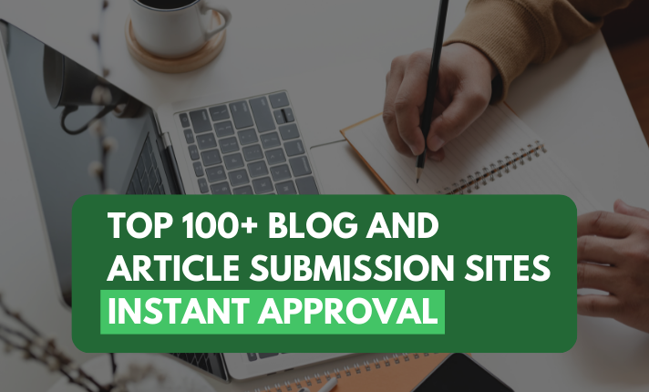 TOP 100+ BLOG AND ARTICLE SUBMISSION SITES - INSTANT APPROVAL