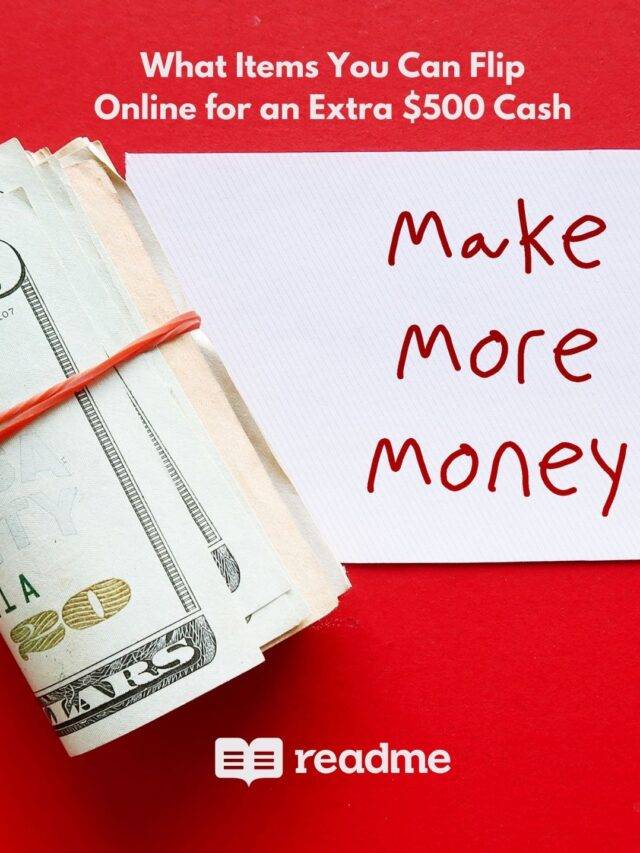 What Items You Can Flipping (Resell) Online For An Extra $500 Cash