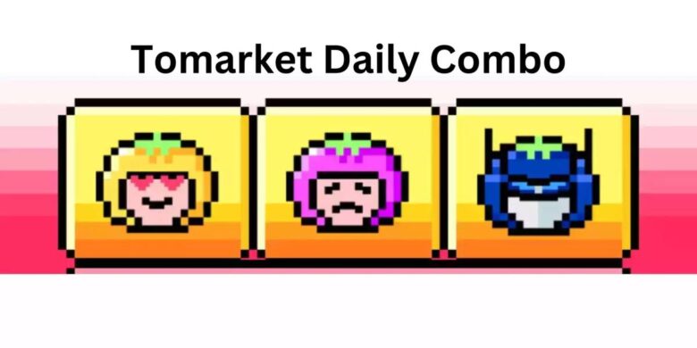 Tomarket Daily Combo Today
