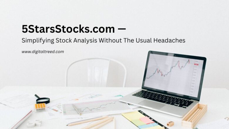 5StarsStocks .com — Simplifying Stock Analysis Without The Usual Headaches