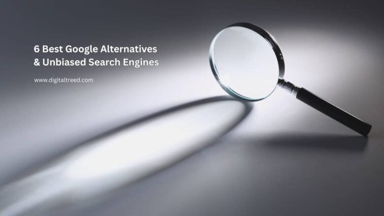 6 Best Google Alternatives & Unbiased Search Engines