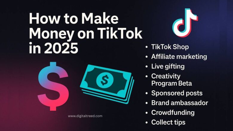 Infographic titled 'How to Make Money on TikTok in 2025' with a dark background. Includes TikTok logo, colorful dollar sign, and stack of money graphics. Lists monetization methods such as TikTok Shop, affiliate marketing, live gifting, Creativity Program Beta, sponsored posts, brand ambassador roles, crowdfunding, and collecting tips. Image by DigitalTreed and relevant to Pedrovazpaulo Business Consultant content.